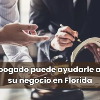 Cómo un abogado puede ayudarle a incorporar su negocio en Florida