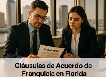 Contratos de Franquicia: Cláusulas Clave que Debe Entender