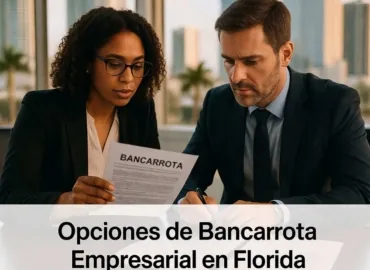 Opciones de Bancarrota para Empresas en Florida: Lo Que Todo Dueño Debe Saber